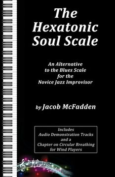 portada The Hexatonic Soul Scale: An Alternative to the Blues Scale for the Novice Jazz Improvisor (in English)