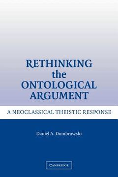 portada Rethinking the Ontological Argument: A Neoclassical Theistic Response (en Inglés)