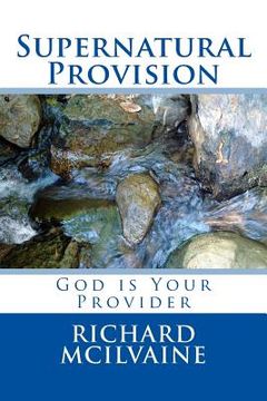 portada Supernatural Provision: God is Your Provider (in English)