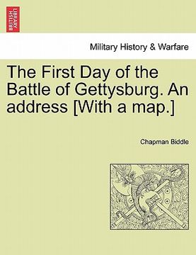 portada the first day of the battle of gettysburg. an address [with a map.] (in English)