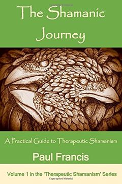 portada The Shamanic Journey: A Practical Guide to Therapeutic Shamanism (The Therapeutic Shamanism series) (en Inglés)