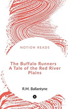 portada The Buffalo Runners A Tale of the Red River Plains (en Inglés)