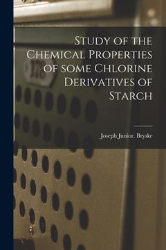 portada Study of the Chemical Properties of Some Chlorine Derivatives of Starch (in English)