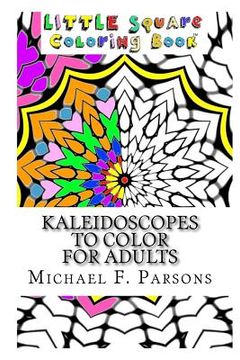 portada Kaleidoscopes to Color: For Adults (en Inglés)