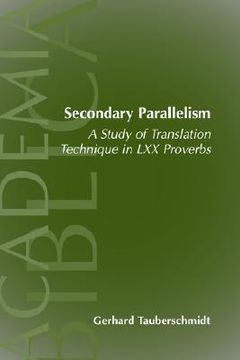 portada secondary parallelism: a study of translation technique in lxx proverbs (en Inglés)
