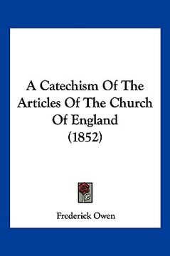 portada a catechism of the articles of the church of england (1852) (en Inglés)