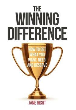portada The Winning Difference: How to Get What You Want, Need, and Deserve (in English)