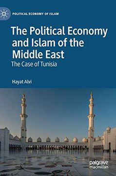 portada The Political Economy and Islam of the Middle East: The Case of Tunisia (Political Economy of Islam) (in English)