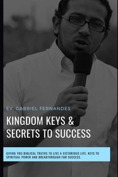 portada Kingdom Keys and Secrets For Success: Kingdom Keys and Spiritual Secrets unlocked and Explained (en Inglés)