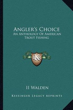 portada angler's choice: an anthology of american trout fishing (en Inglés)