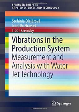 portada Vibrations in the Production System: Measurement and Analysis With Water jet Technology (Springerbriefs in Applied Sciences and Technology) (in English)