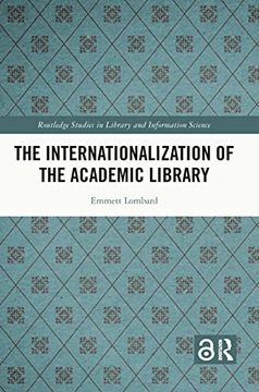 portada The Internationalization of the Academic Library (Routledge Studies in Library and Information Science) (en Inglés)