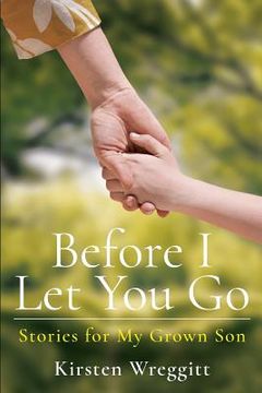 portada Before I Let You Go: Stories for My Grown Son (en Inglés)