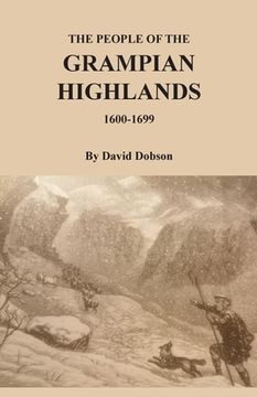 portada The People of the Grampian Highlands, 1600-1699 (en Inglés)