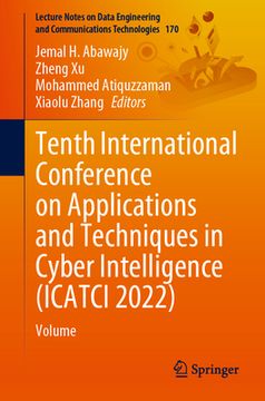 portada Tenth International Conference on Applications and Techniques in Cyber Intelligence (Icatci 2022): Volume 1 (in English)