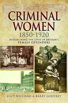 portada Criminal Women 1850-1920: Researching the Lives of Britain’S Female Offenders (en Inglés)