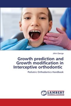 portada Growth prediction and Growth modification in Interceptive orthodontic (en Inglés)