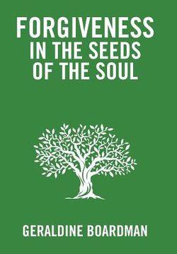portada Forgiveness in the Seeds of the Soul (en Inglés)