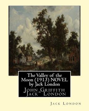 portada The Valley of the Moon (1913) NOVEL by Jack London: John Griffith "Jack" London (in English)