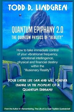 portada Quantum Epiphany: The Quantum Physics of ?Illusionary Reality? (en Inglés)