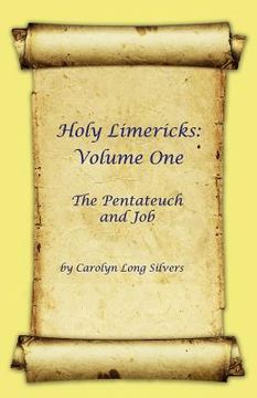 portada Holy Limericks: Volume One, The Pentateuch and Job (en Inglés)