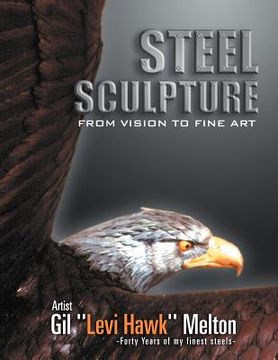 portada steel sculpture: from vision to fine art (in English)