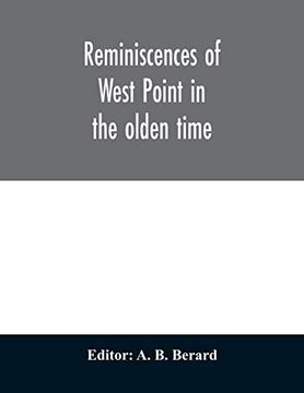 portada Reminiscences of West Point in the Olden Time. Derived From Various Sources; And Register of Graduates of the United States Military Academy Corrected to September 1St; 1886 (en Inglés)