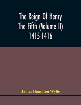 portada The Reign Of Henry The Fifth (Volume Ii) 1415-1416 (en Inglés)