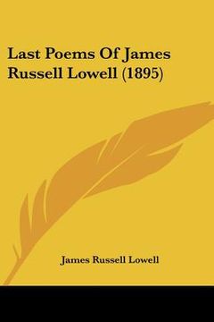 portada last poems of james russell lowell (1895) (in English)