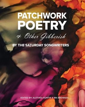 portada Patchwork Poetry and Other Gibberish by the Saturday Songwriters (en Inglés)