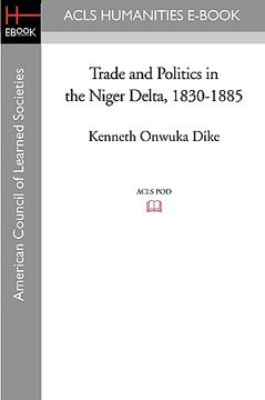 portada trade and politics in the niger delta, 1830-1885 (en Inglés)