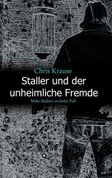 portada Staller und der Unheimliche Fremde (German Edition) [Hardcover ] (en Alemán)