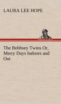 portada the bobbsey twins or, merry days indoors and out (en Inglés)