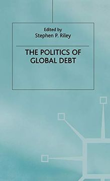 portada The Politics of Global Debt (International Political Economy Series) (en Inglés)