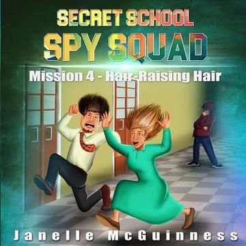 portada Mission 4 - Hair-Raising Hair: A Fun Rhyming Spy Children's Picture Book for Ages 4-6 (en Inglés)