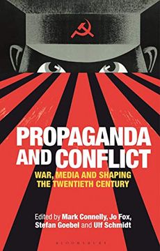 portada Propaganda and Conflict: War, Media and Shaping the Twentieth Century (en Inglés)