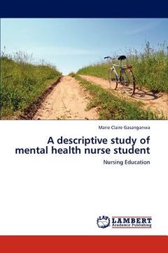 portada a descriptive study of mental health nurse student (en Inglés)