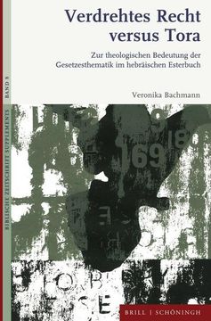 portada Verdrehtes Recht Versus Tora: Zur Theologischen Bedeutung Der Gesetzesthematik Im Hebraischen Esterbuch (in German)
