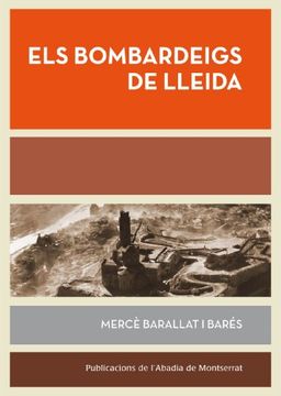Els Bombardeigs De Lleida (Biblioteca Serra d'Or) (in Catalan)