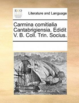 portada Carmina Comitialia Cantabrigiensia. Edidit V. B. Coll. Trin. Socius. (in Latin)