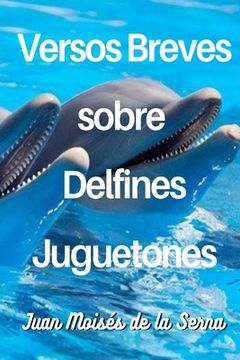 portada Versos Breves Sobre Delfines Juguetones