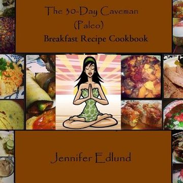 portada The 30-Day Caveman (Paleo) Breakfast Recipe Cookbook (in English)