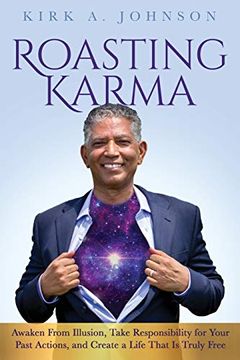 portada Roasting Karma: Awaken From Illusion, Take Responsibility for Your Past Actions, and Create a Life That is Truly Free (in English)