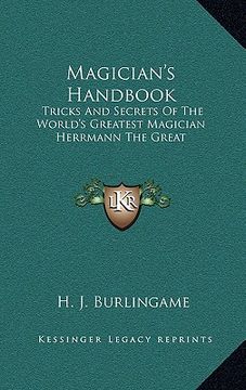 portada magician's handbook: tricks and secrets of the world's greatest magician herrmann the great (en Inglés)