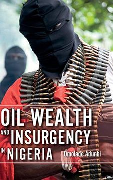 portada Oil Wealth and Insurgency in Nigeria 