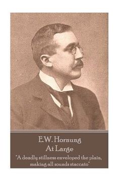 portada E.W. Hornung - At Large: "A deadly stillness enveloped the plain, making all sounds staccato" (in English)