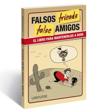 portada False Friends (Larousse - Lengua Inglesa - Manuales Prácticos) (in Español, Inglés)