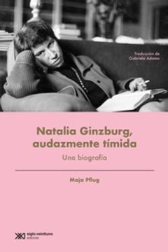 portada Natalia Ginzburg,Audazmente Timida una Biografia
