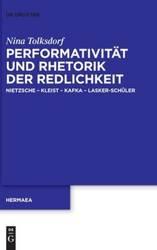portada Performative und Rhetorische Redlichkeit: Nietzsche - Kleist - Kafka - Lasker-Schã Â¼Ler (Issn) (German Edition) (Hermaea. Neue Folge, 153) [Hardcover ] (en Alemán)