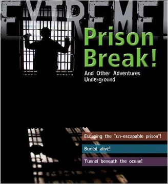 portada Extreme Science: Prison Break!: And Other Adventures Underground